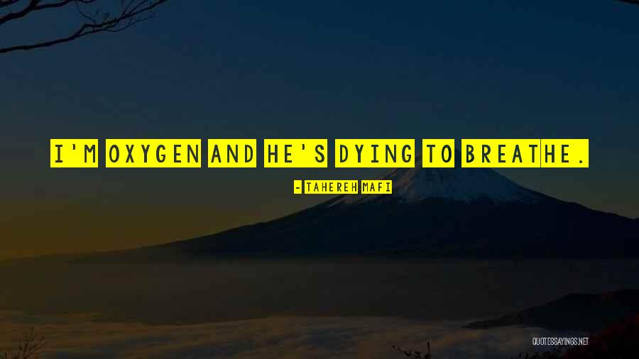 Oxygen Love Quotes By Tahereh Mafi Oxygen Love Quotes By Tahereh Mafi