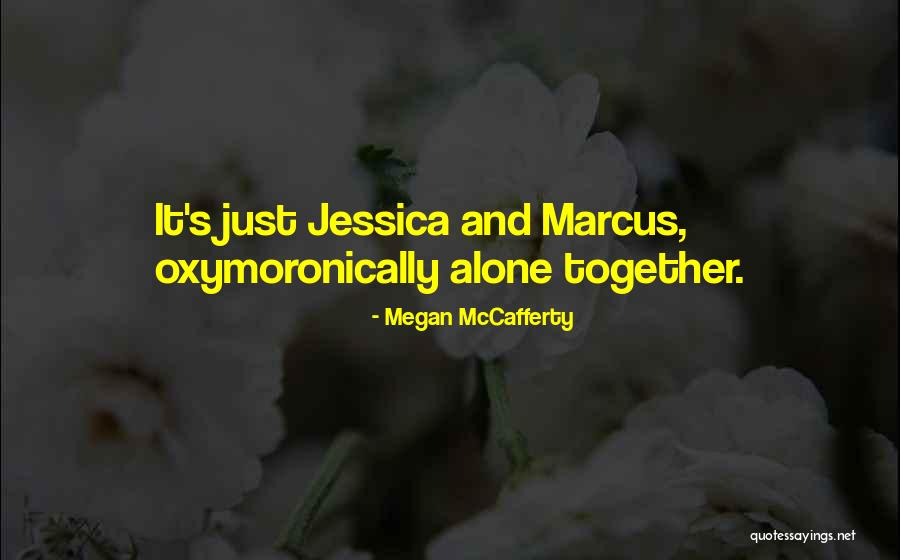 Oxymoronically Quotes By Megan McCafferty Oxymoronically Quotes By Megan McCafferty
