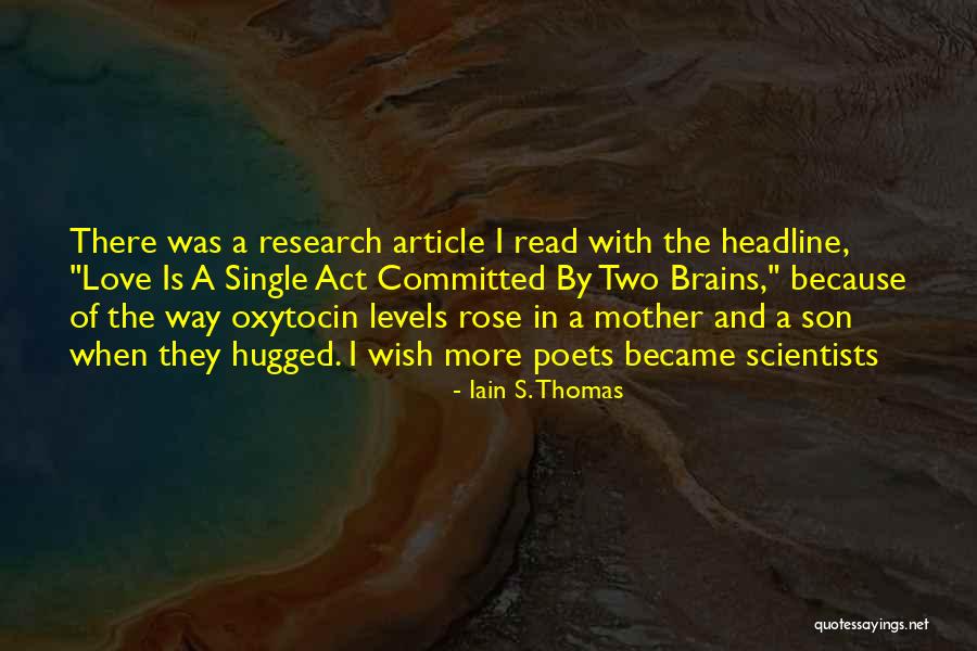 Oxytocin Quotes By Iain S. Thomas