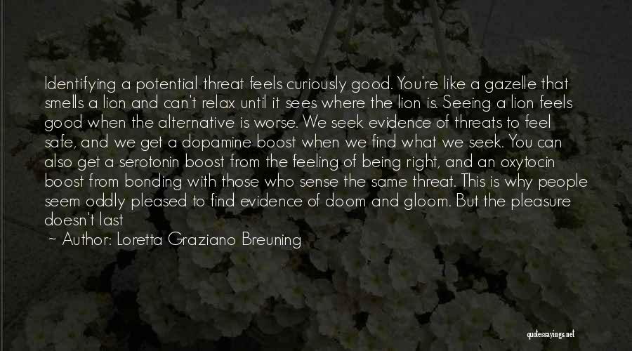 Oxytocin Quotes By Loretta Graziano Breuning