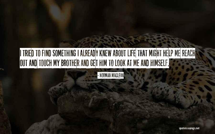 Oynadikcac Quotes By Norman Maclean Oynadikcac Quotes By Norman Maclean