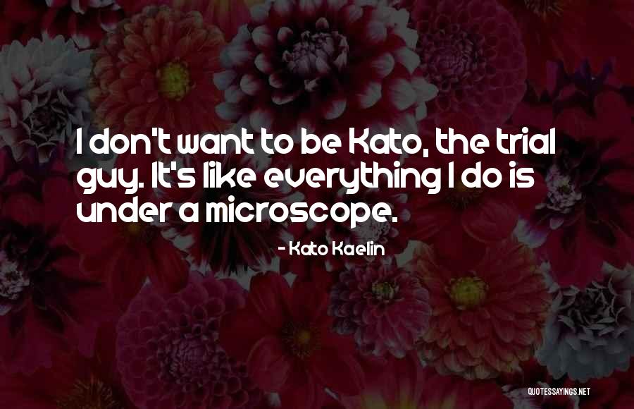 Oynasana Quotes By Kato Kaelin Oynasana Quotes By Kato Kaelin