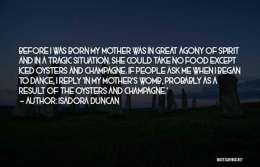 Oysters Quotes By Isadora Duncan