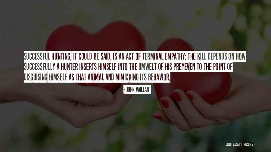Oyunu Nerede Kullanacam Quotes By John Vaillant Oyunu Nerede Kullanacam Quotes By John Vaillant