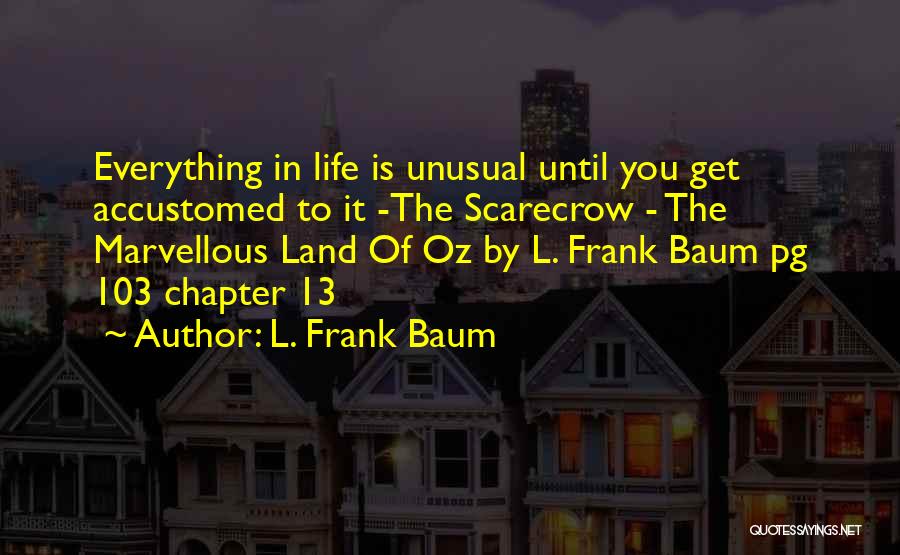 Oz Scarecrow Quotes By L. Frank Baum