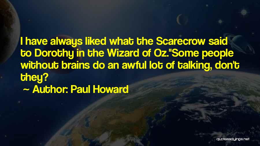 Oz Scarecrow Quotes By Paul Howard
