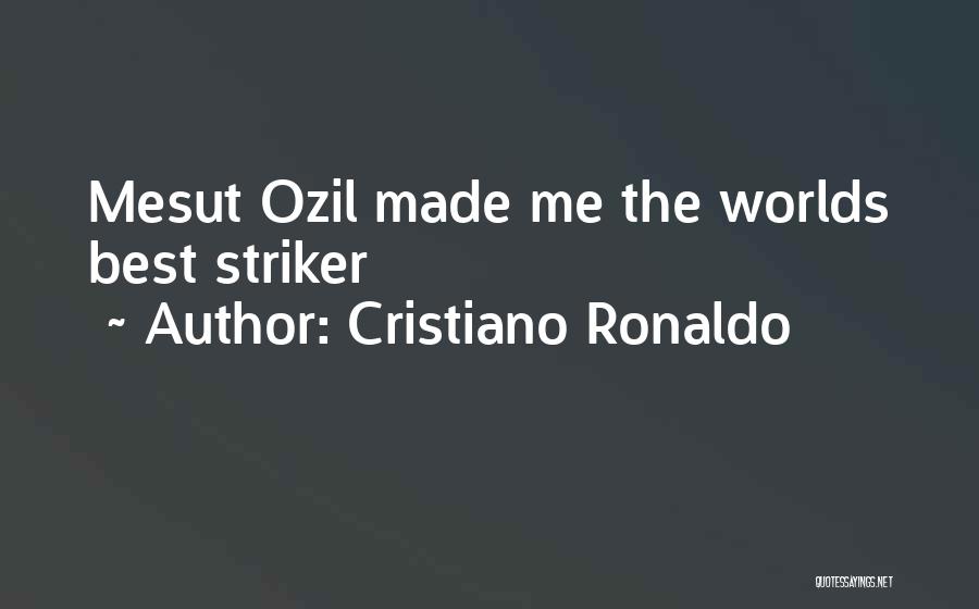 Ozil Quotes By Cristiano Ronaldo