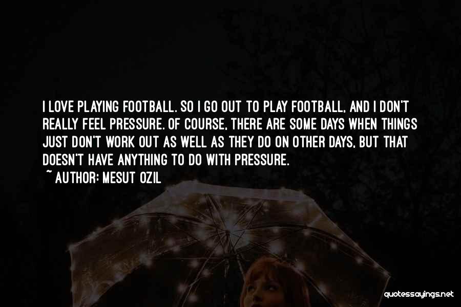 Ozil Quotes By Mesut Ozil