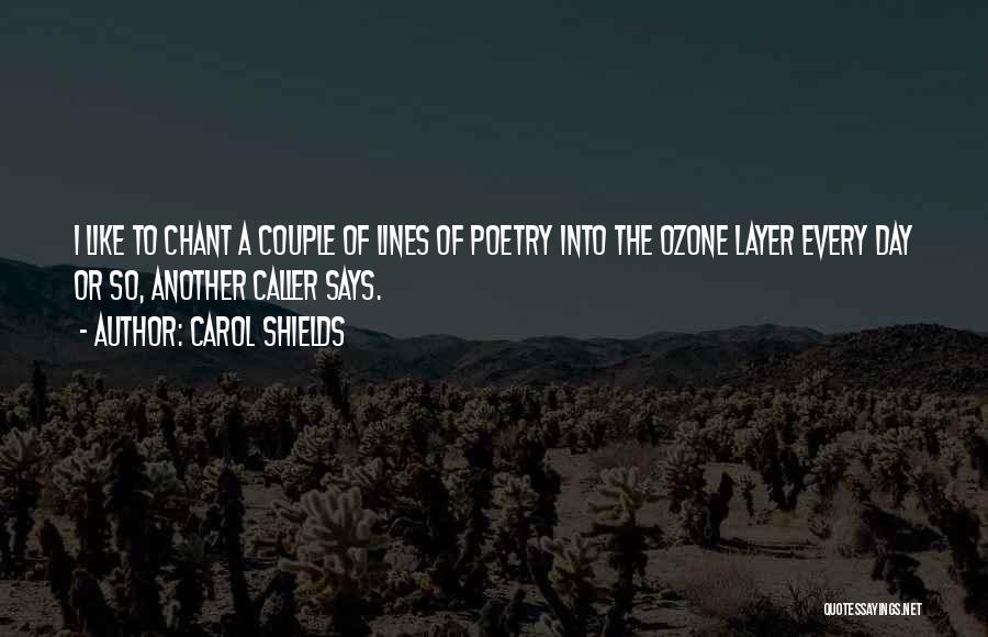 Ozone Layer Quotes By Carol Shields