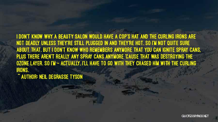 Ozone Layer Quotes By Neil DeGrasse Tyson