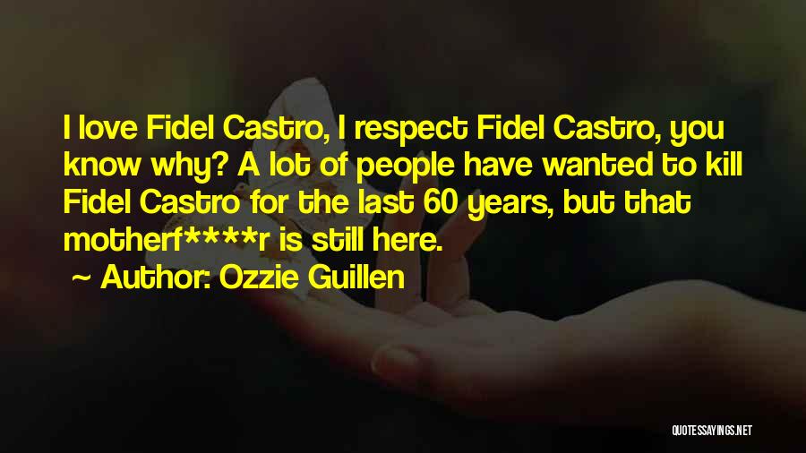 Ozzie Guillen Quotes 665870