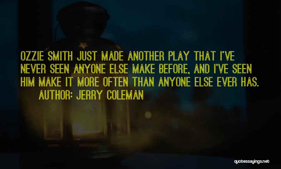 Ozzie Smith Baseball Quotes By Jerry Coleman