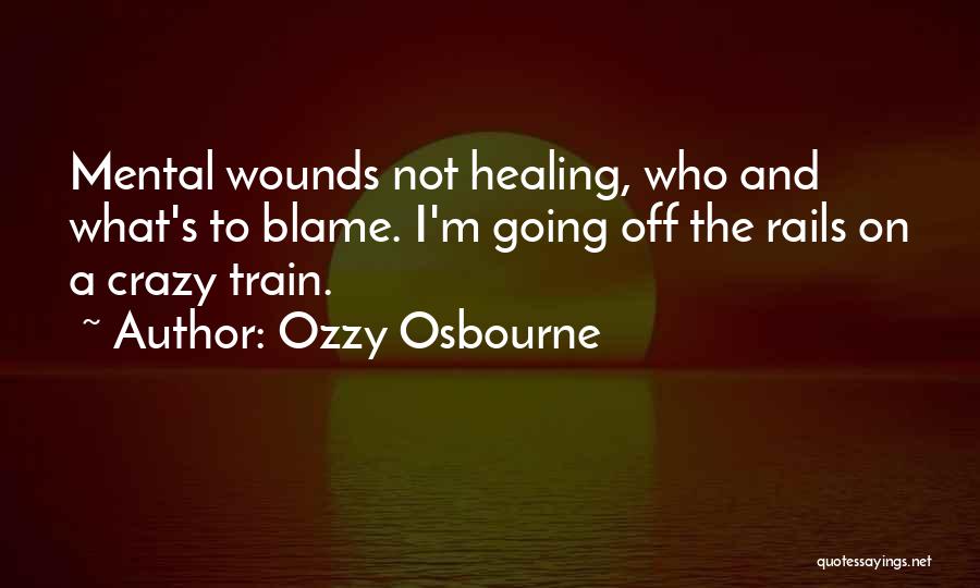 Ozzy Osbourne Crazy Train Quotes By Ozzy Osbourne