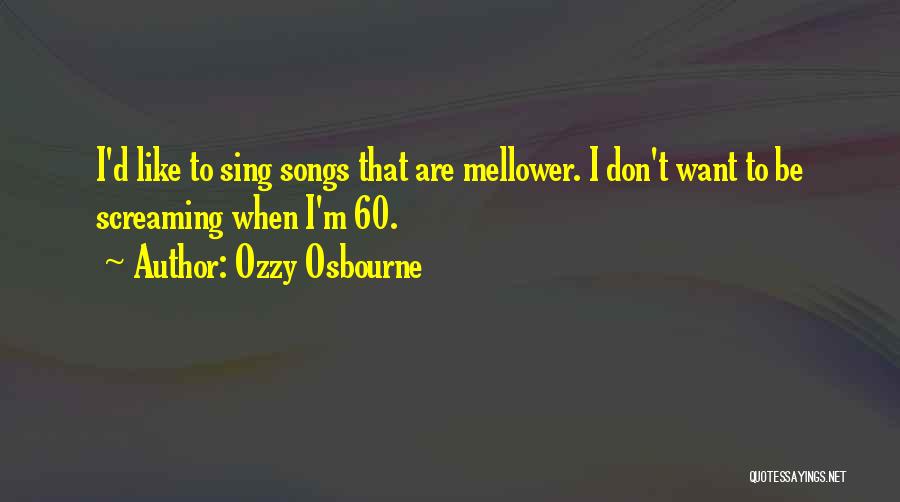 Ozzy Osbourne Quotes 1059185