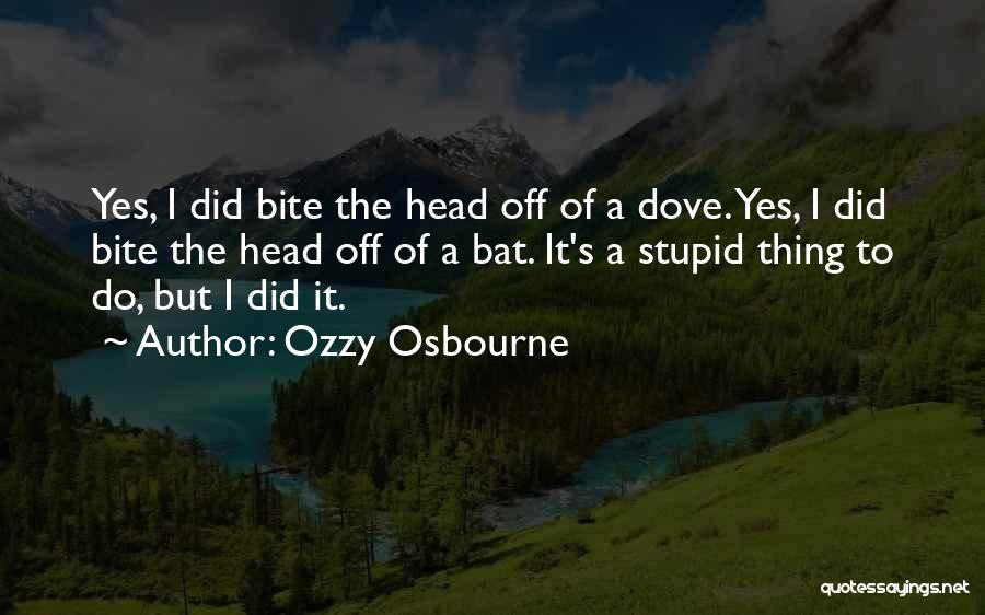 Ozzy Osbourne Quotes 422886