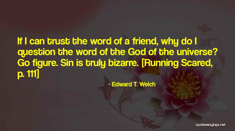 P 111 Quotes By Edward T. Welch P 111 Quotes By Edward T. Welch