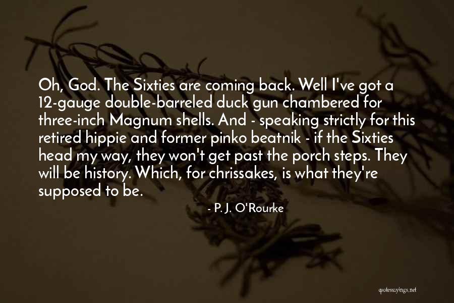 P 12 Quotes By P. J. O'Rourke P 12 Quotes By P. J. O'Rourke