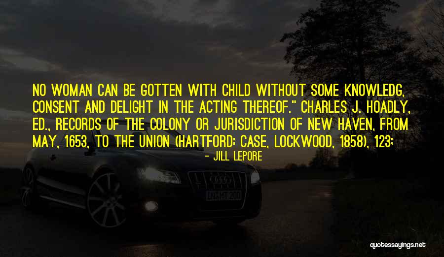 P 123 Quotes By Jill Lepore P 123 Quotes By Jill Lepore