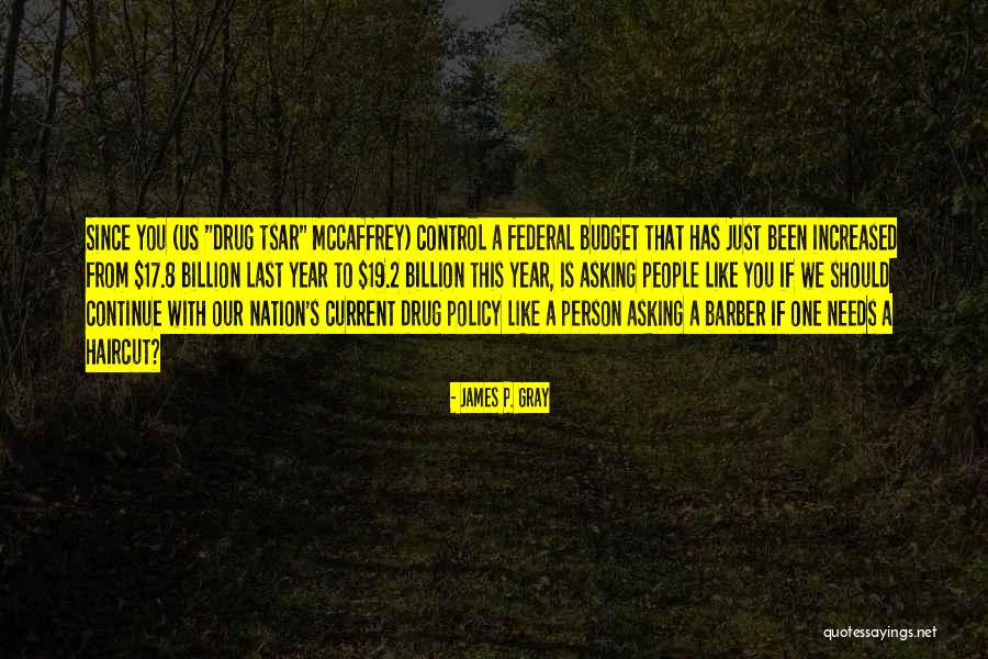 P 19 Quotes By James P. Gray P 19 Quotes By James P. Gray