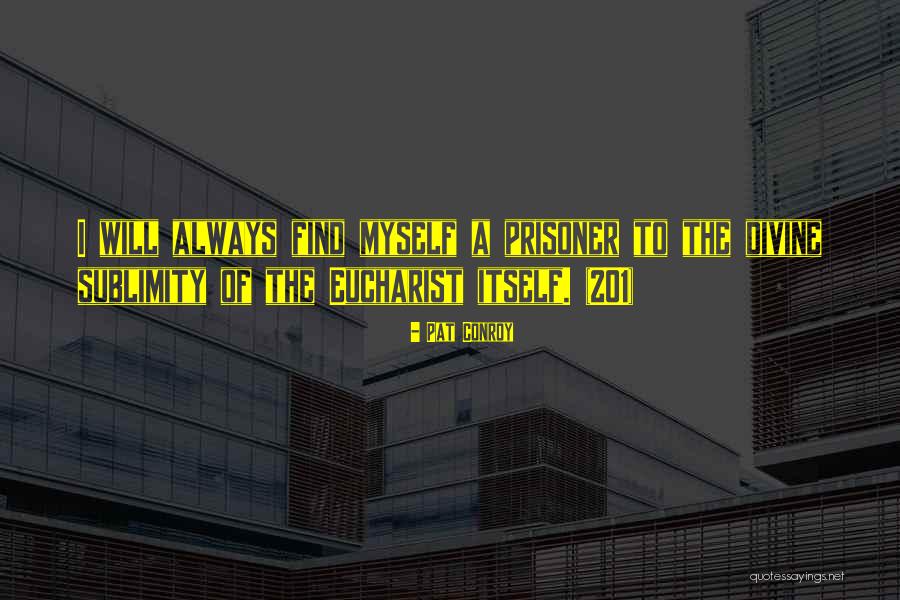 P 201 Quotes By Pat Conroy P 201 Quotes By Pat Conroy