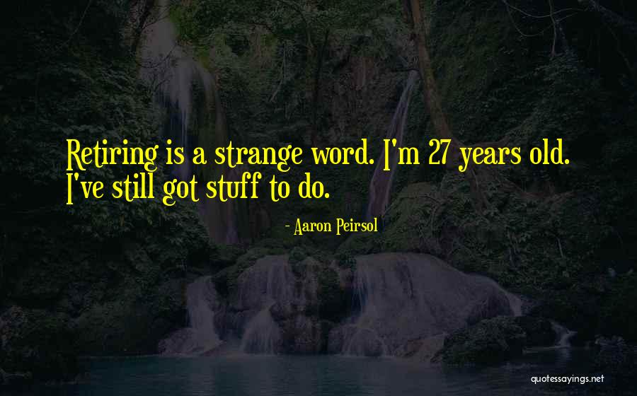 P 27 Quotes By Aaron Peirsol P 27 Quotes By Aaron Peirsol