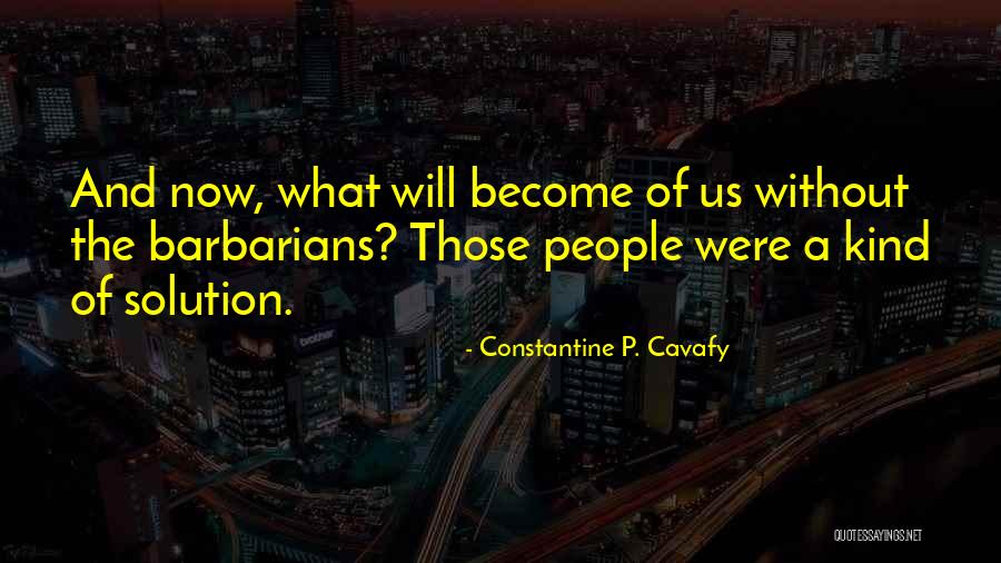 P-51 Quotes By Constantine P. Cavafy