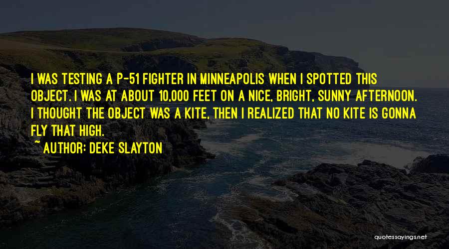 P-51 Quotes By Deke Slayton