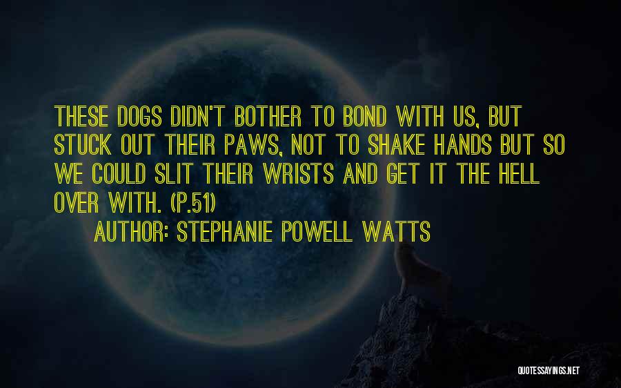 P-51 Quotes By Stephanie Powell Watts