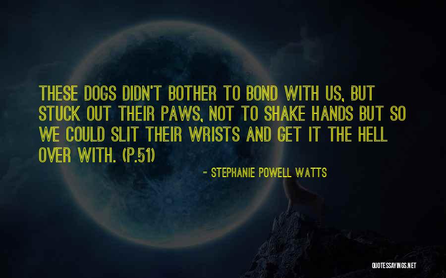 P-51 Quotes By Stephanie Powell Watts