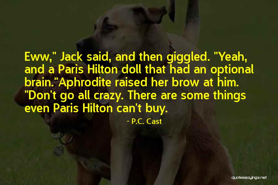 P A C Quotes By P.C. Cast P A C Quotes By P.C. Cast