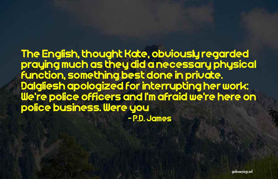 P A D M Quotes By P.D. James P A D M Quotes By P.D. James