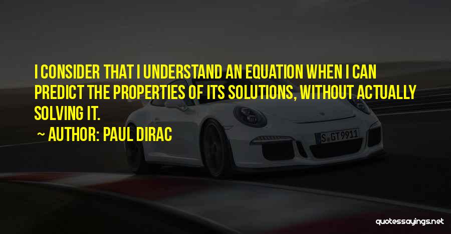 P A M Dirac Quotes By Paul Dirac