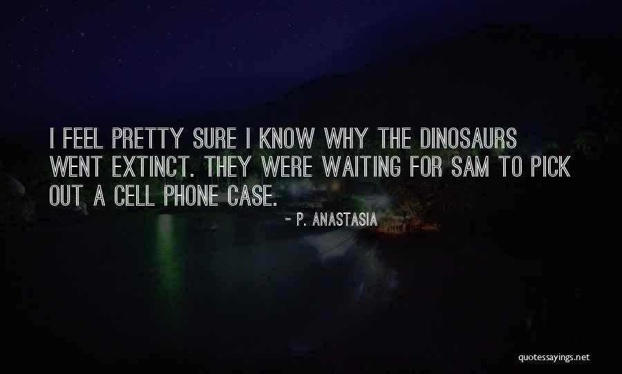 P. Anastasia Quotes 1480800 P. Anastasia Quotes 1480800