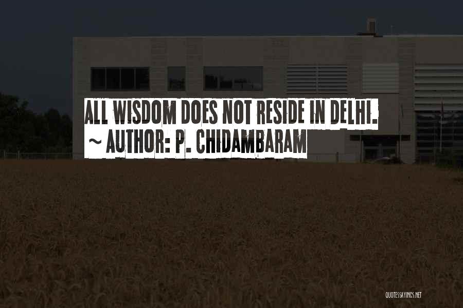 P. Chidambaram Quotes 1072680