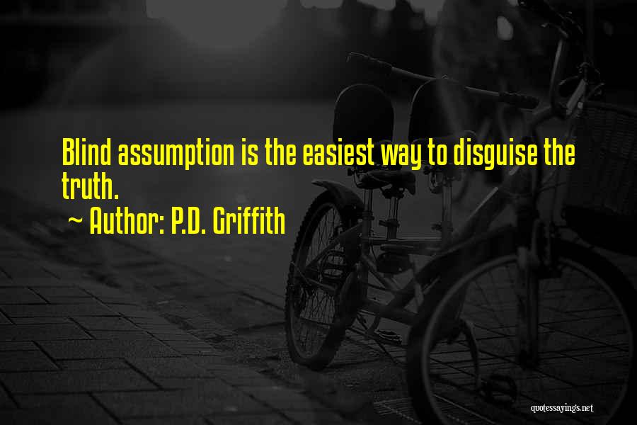 P.D. Griffith Quotes 697415