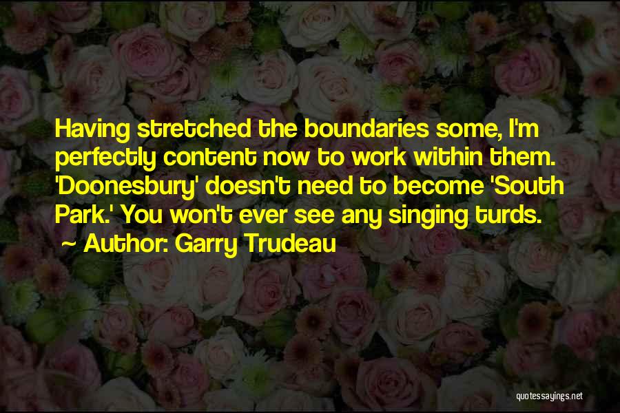 P E Trudeau Quotes By Garry Trudeau