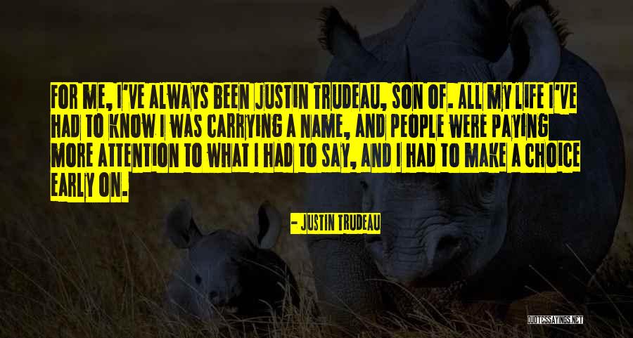 P E Trudeau Quotes By Justin Trudeau