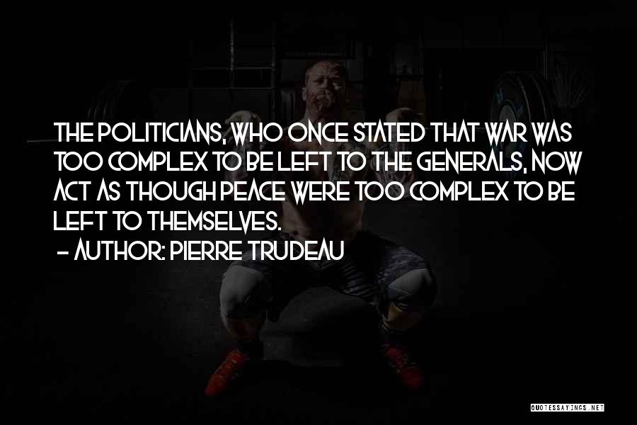 P E Trudeau Quotes By Pierre Trudeau