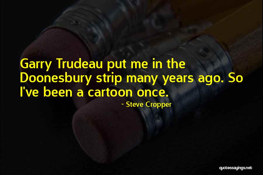 P E Trudeau Quotes By Steve Cropper