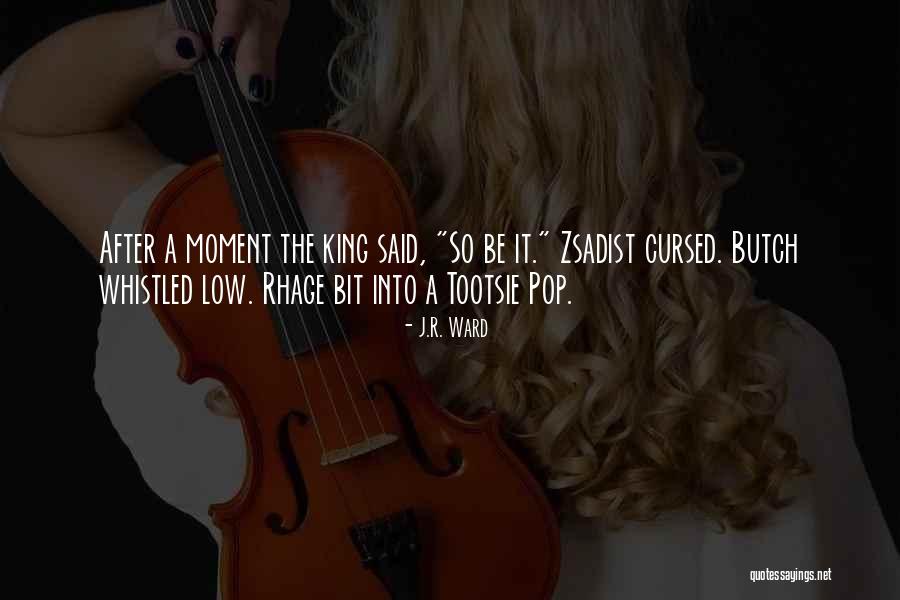 P I 2r Quotes By J.R. Ward P I 2r Quotes By J.R. Ward
