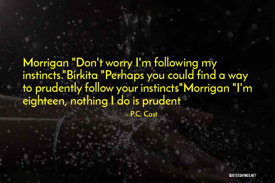P I C Quotes By P.C. Cast P I C Quotes By P.C. Cast
