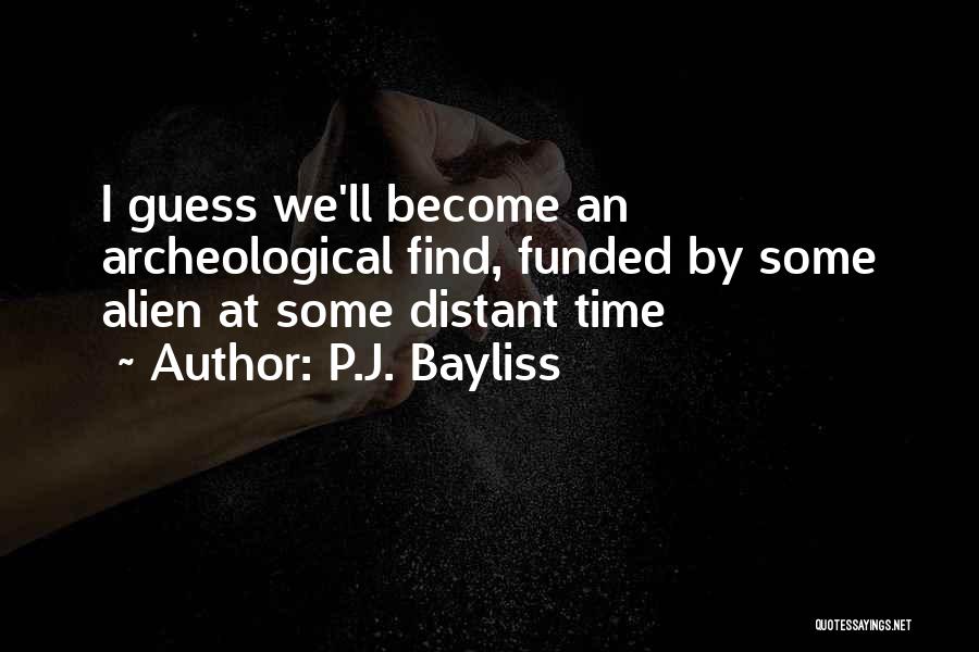 P.J. Bayliss Quotes 1526861