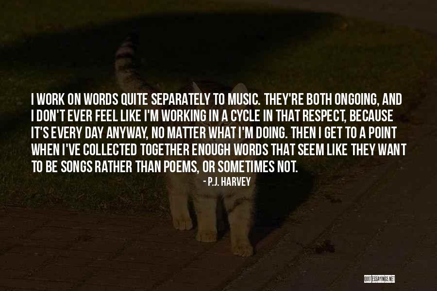 P.J. Harvey Quotes 1355079 P.J. Harvey Quotes 1355079