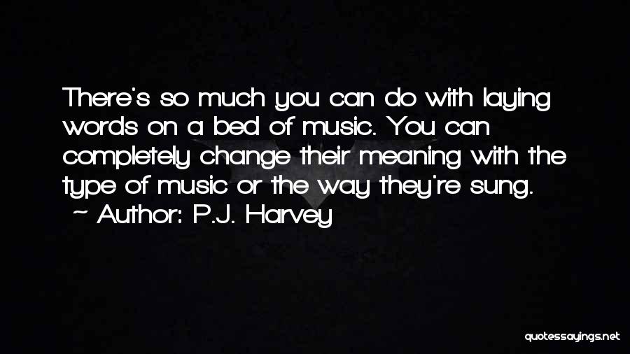 P.J. Harvey Quotes 1483927