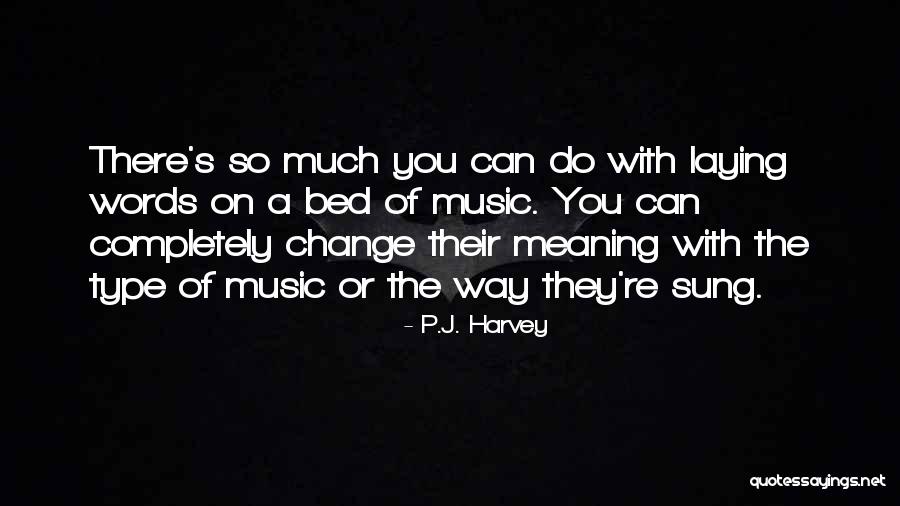 P.J. Harvey Quotes 1483927 P.J. Harvey Quotes 1483927