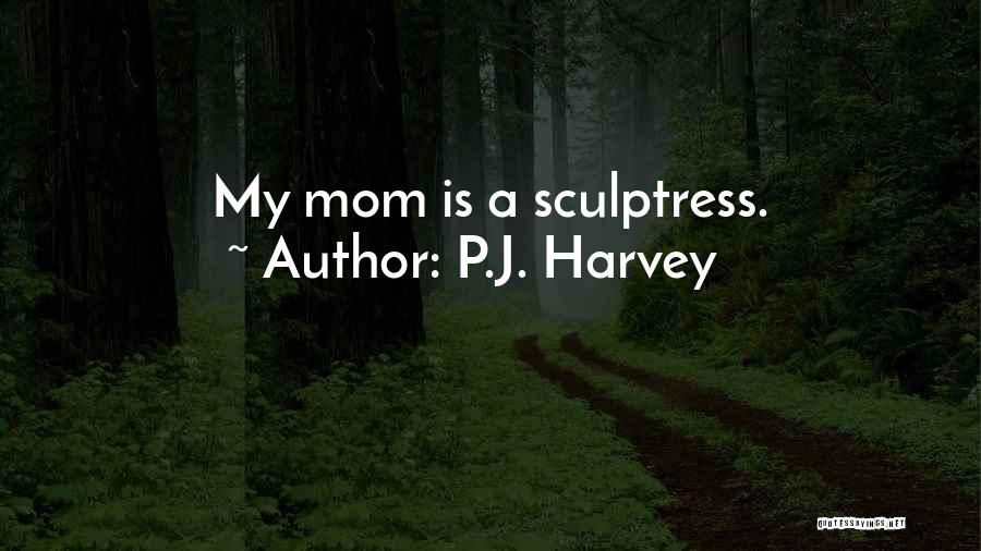 P.J. Harvey Quotes 185231 P.J. Harvey Quotes 185231