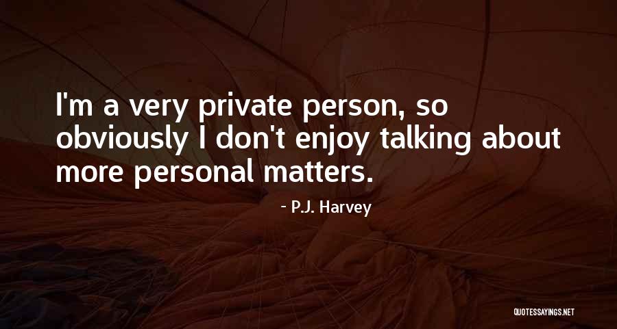 P.J. Harvey Quotes 1926991