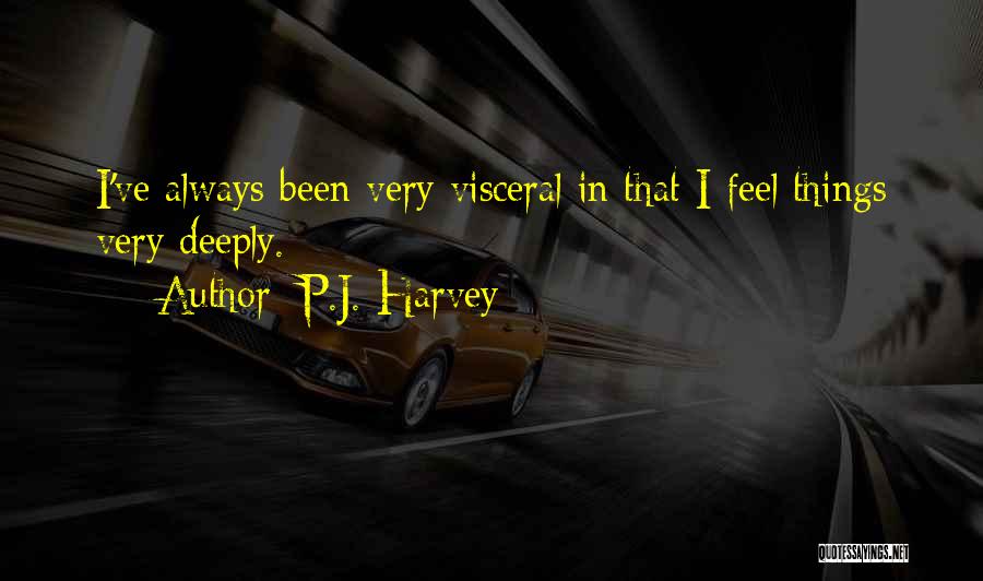 P.J. Harvey Quotes 260966 P.J. Harvey Quotes 260966