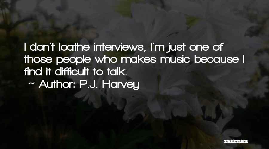 P.J. Harvey Quotes 266693