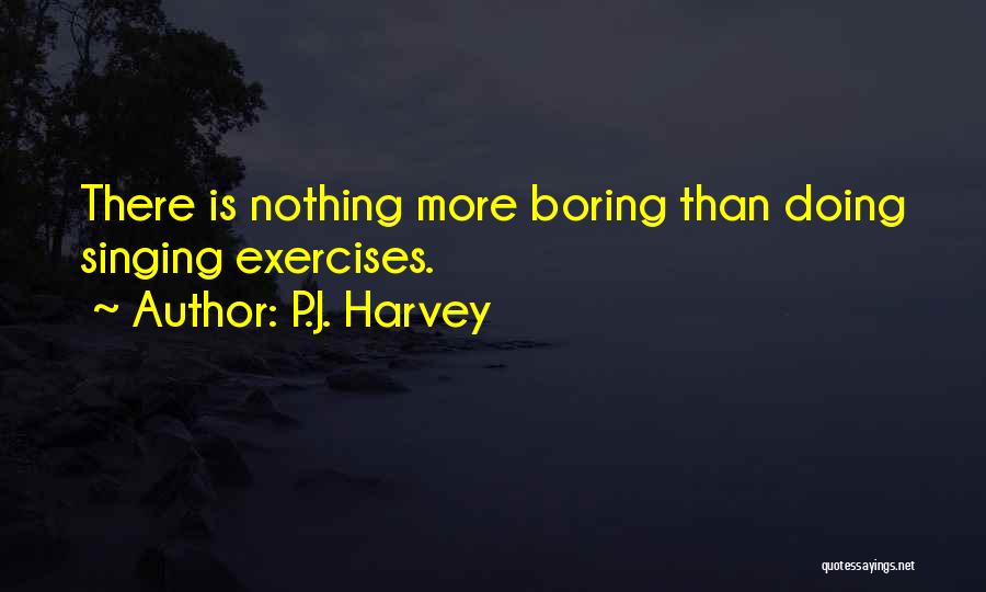 P.J. Harvey Quotes 432564